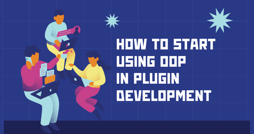 How to Start Using OOP in Plugin Development